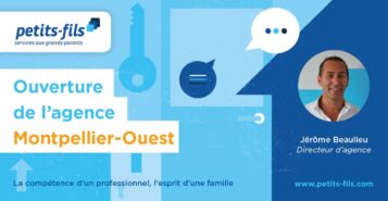 Ouverture d'une deuxième agence Petits-fils à Montpellier