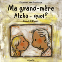 Sélection de livres Petits-fils - La Maladie d'Alzheimer pour les enfants - Ma grand-mère Alzha... quoi ?